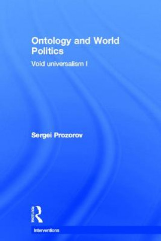 Könyv Ontology and World Politics Sergei Prozorov