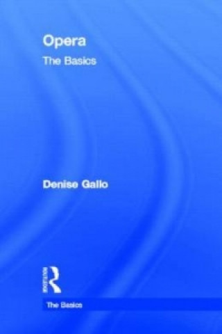 Kniha Opera: The Basics Denise Gallo