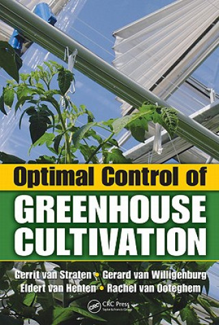 Kniha Optimal Control of Greenhouse Cultivation Rachel van Ooteghem