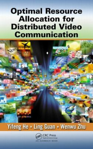 Kniha Optimal Resource Allocation for Distributed Video Communication Wenwu Zhu