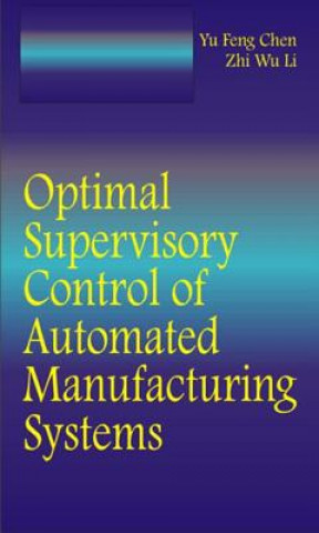 Kniha Optimal Supervisory Control of Automated Manufacturing Systems Zhiwu Li