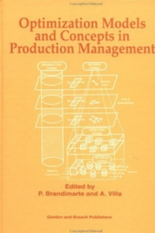 Kniha Optimization Models and Concepts in Production Management Paolo Brandimarte
