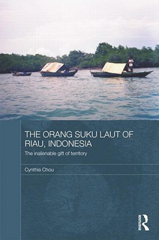 Kniha Orang Suku Laut of Riau, Indonesia Cynthia Chou