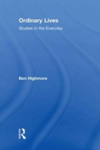 Kniha Ordinary Lives Ben Highmore