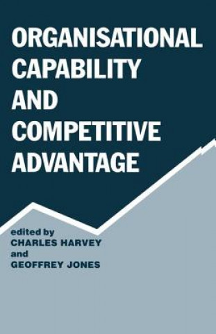 Könyv Organisational Capability and Competitive Advantage 