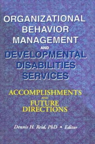 Carte Organizational Behavior Management and Developmental Disabilities Services Dennis H. Reid