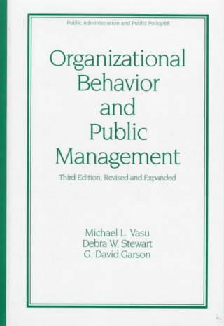 Kniha Organizational Behavior and Public Management, Revised and Expanded Michael L. Vasu