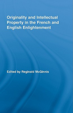 Książka Originality and Intellectual Property in the French and English Enlightenment Reginald McGinnis