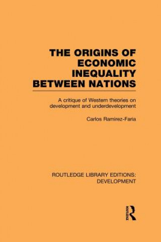 Kniha Origins of Economic Inequality Between Nations Carlos Ramirez-Faria