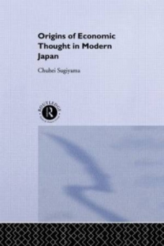 Carte Origins of Economic Thought in Modern Japan Chuhei Sugiyama