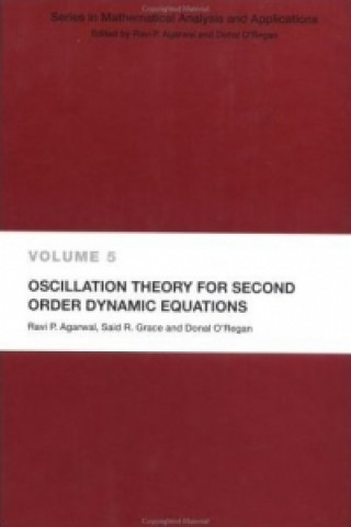 Könyv Oscillation Theory for Second Order Dynamic Equations Donal O'Regan