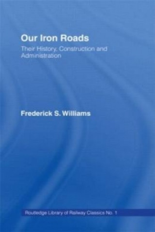 Book Our Iron Roads Frederick Smeeton Williams