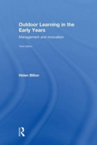 Könyv Outdoor Learning in the Early Years Helen Bilton