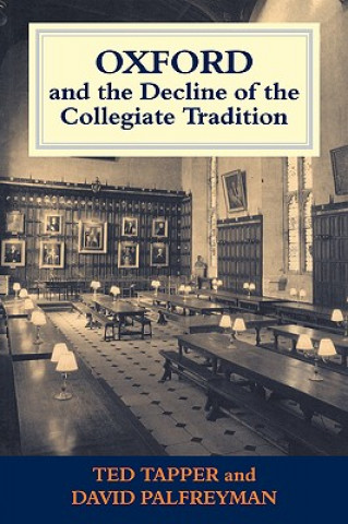 Kniha Oxford and the Decline of the Collegiate Tradition Ted Tapper