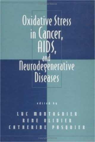 Kniha Oxidative Stress in Cancer, AIDS, and Neurodegenerative Diseases Catherine Pasquier