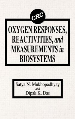 Könyv Oxygen Responses, Reactivities, and Measurements in Biosystems Dipak K. Das