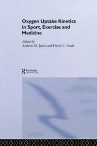 Kniha Oxygen Uptake Kinetics in Sport, Exercise and Medicine Jones