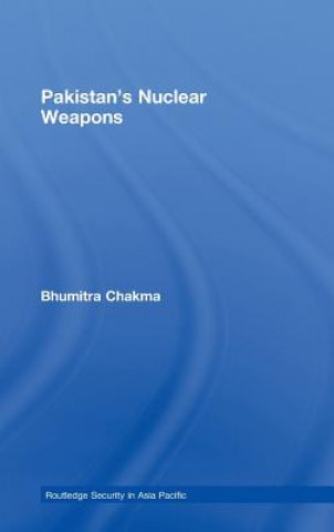 Könyv Pakistan's Nuclear Weapons Chakma