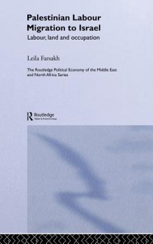 Kniha Palestinian Labour Migration to Israel Leila Farsakh