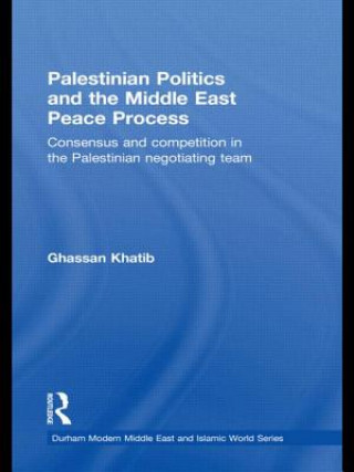 Kniha Palestinian Politics and the Middle East Peace Process Ghassan Khatib