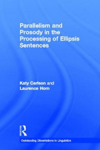 Book Parallelism and Prosody in the Processing of Ellipsis Sentences Kitty Carlson