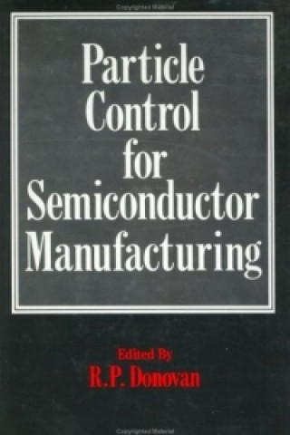 Kniha Particle Control for Semiconductor Manufacturing R. P. Donovan