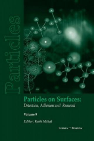 Książka Particles on Surfaces: Detection, Adhesion and Removal, Volume 9 K. L. Mittal