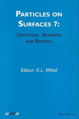 Książka Particles on Surfaces: Detection, Adhesion and Removal, Volume 7 Kash L. Mittal