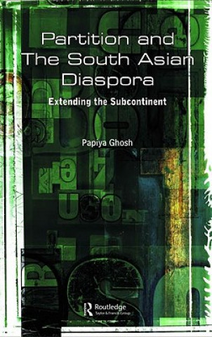 Książka Partition and the South Asian Diaspora Papiya Ghosh