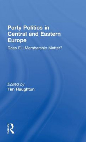 Buch Party Politics in Central and Eastern Europe Tim Haughton