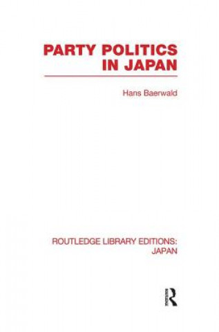 Kniha Party Politics in Japan Hans H. Baerwald