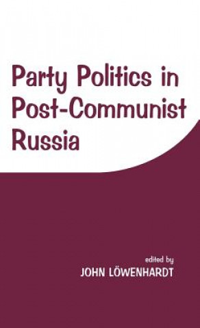 Kniha Party Politics in Post-communist Russia 