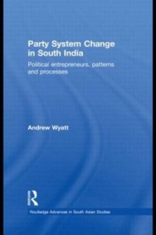 Könyv Party System Change in South India Andrew Wyatt
