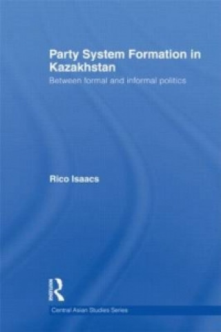Könyv Party System Formation in Kazakhstan Rico Isaacs