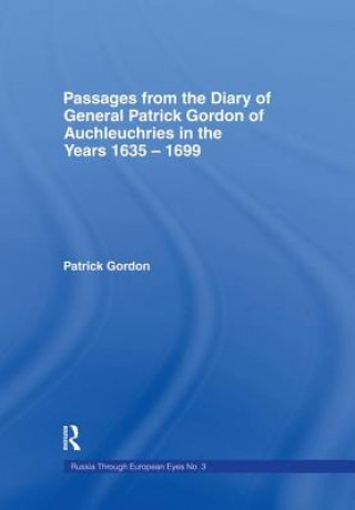 Buch Passages from the Diary of General Patrick Gordon of Auchleuchries Patrick Gordon