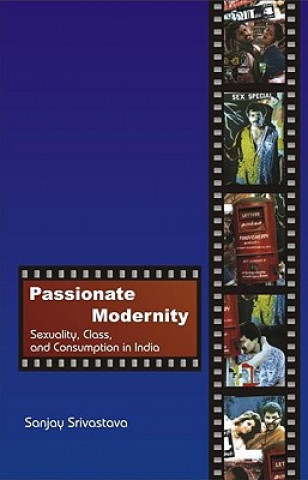 Kniha Passionate Modernity Sanjay Srivastava