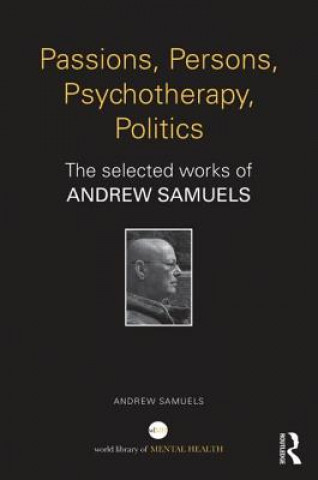 Книга Passions, Persons, Psychotherapy, Politics Andrew Samuels