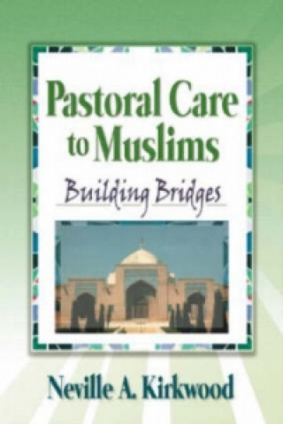 Book Pastoral Care to Muslims Neville A. Kirkwood