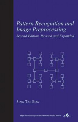 Knjiga Pattern Recognition and Image Preprocessing Sing T. Bow