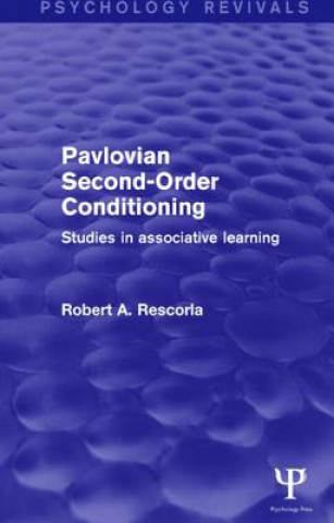 Knjiga Pavlovian Second-Order Conditioning (Psychology Revivals) Robert A. Rescorla