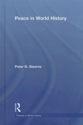 Könyv Peace in World History Peter N. Stearns