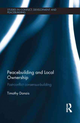Könyv Peacebuilding and Local Ownership Donais Timothy