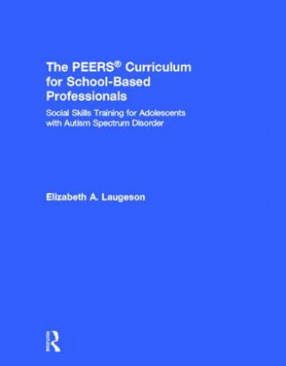 Carte PEERS (R) Curriculum for School Based Professionals Elizabeth A. (University of California - Los Angeles Laugeson
