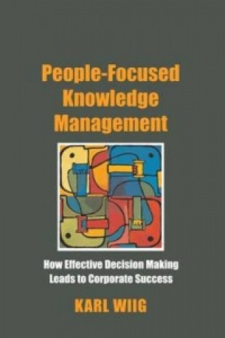 Kniha People-Focused Knowledge Management Karl Wiig