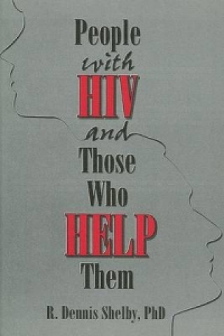 Könyv People With HIV and Those Who Help Them R. Dennis Shelby