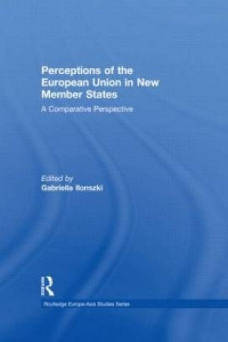 Carte Perceptions of the European Union in New Member States Gabriella Ilonszki