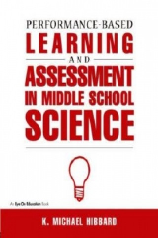 Carte Performance-Based Learning & Assessment in Middle School Science K. Michael Hibbard