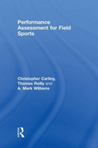 Kniha Performance Assessment for Field Sports A. Mark Williams