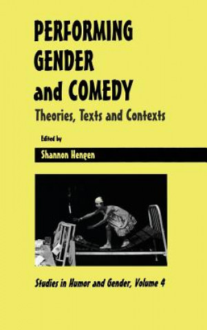 Buch Performing Gender and Comedy: Theories, Texts and Contexts Shannon Hengen