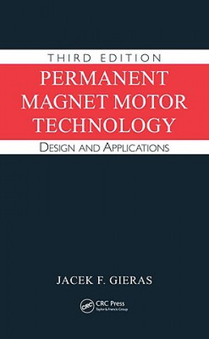 Könyv Permanent Magnet Motor Technology Jacek F. Gieras